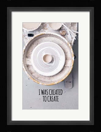 Framed I Was Created To Create Potter Color Print