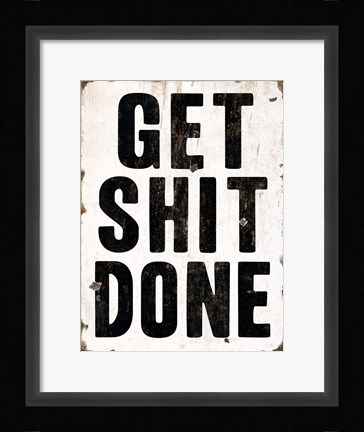 Framed Get Shit Done 2 Print