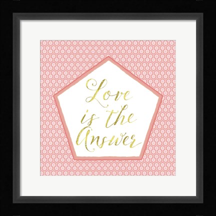 Framed Love Is The Answer Print