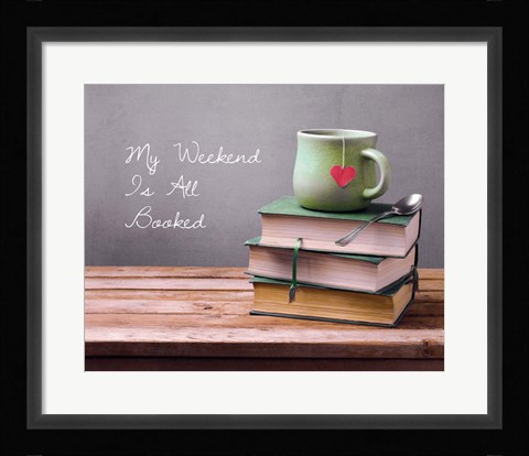 Framed My Weekend Is All Booked - Green Print