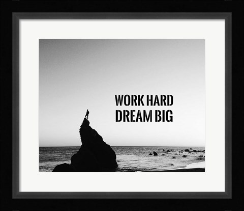 Framed Work Hard Dream Big - Sea Shore Black and White Print