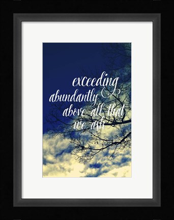 Framed Exceeding Abundantly Print