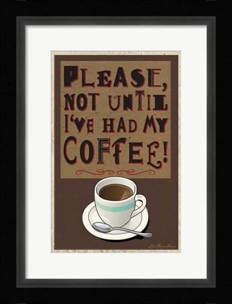 Framed Please Not Before My Coffee Print