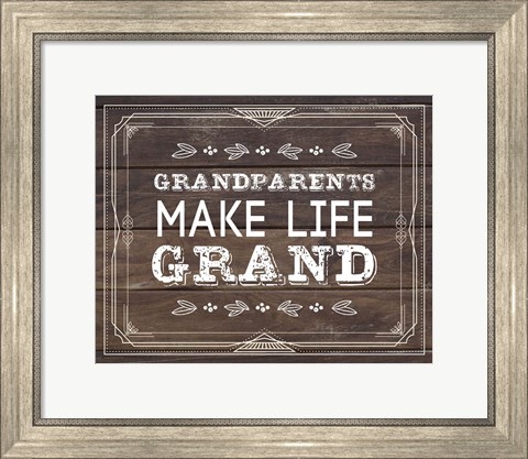 Framed Grandparents Make Life Grand - Wood Background Print