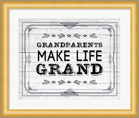 Framed Grandparents Make Life Grand - Painted Wood Background Print