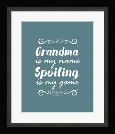 Framed Grandma Is My Name Spoiling Is My Game - Blue Print