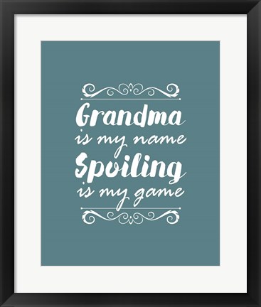 Framed Grandma Is My Name Spoiling Is My Game - Blue Print