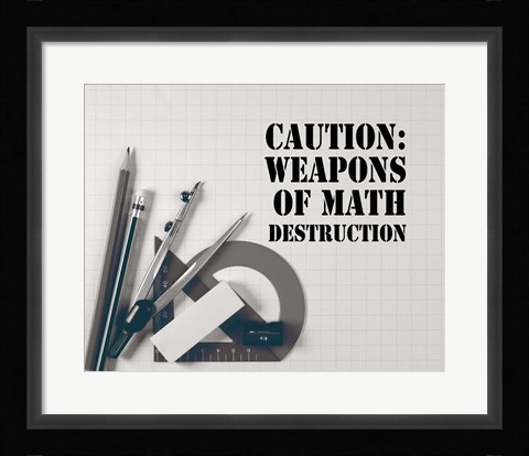 Framed Caution: Weapons of Math Destruction - Grayscale Print