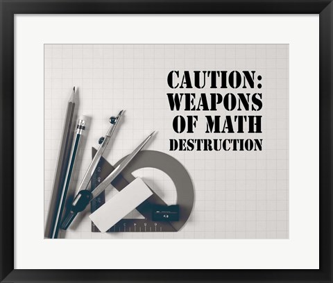 Framed Caution: Weapons of Math Destruction - Grayscale Print