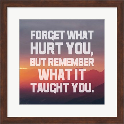 Framed Forget What Hurt You - White Text Print