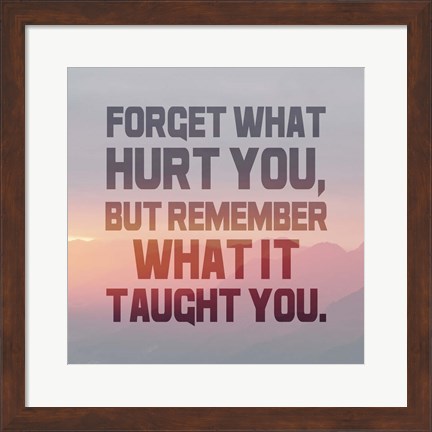 Framed Forget What Hurt You - Inverted Text Print
