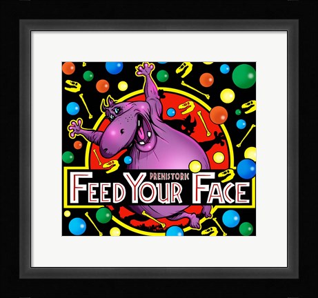 Framed Feed Your Face Print