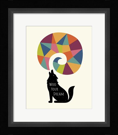Framed Woo Your Dream Print