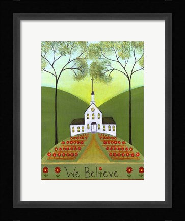 Framed We Believe Church Print