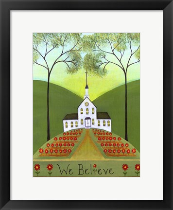 Framed We Believe Church Print