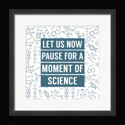 Framed Let Us Now Pause For A Moment of Science - Blue Print