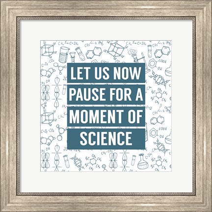 Framed Let Us Now Pause For A Moment of Science - Blue Print