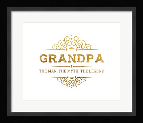 Framed Grandpa: The Man, The Myth, The Legend - White and Gold Print