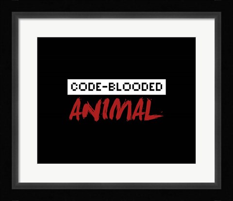 Framed Code-Blooded Animal - Black Print