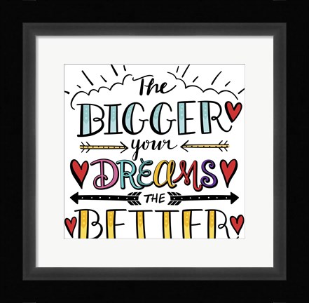 Framed Bigger Dreams Color Print