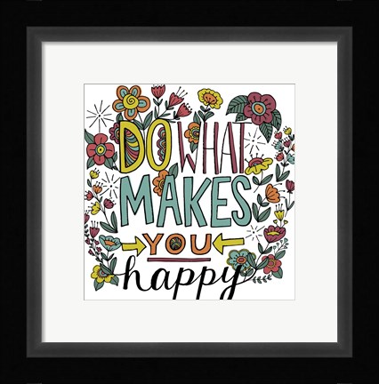 Framed Do What Makes You Happy Color Print
