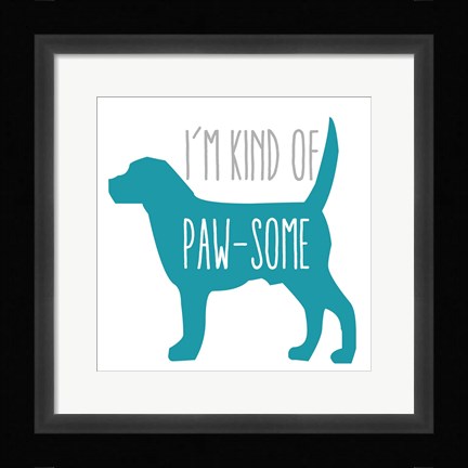 Framed Pawsome Dog Print