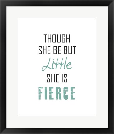 Framed Though She Be But Little - Black and Teal Print