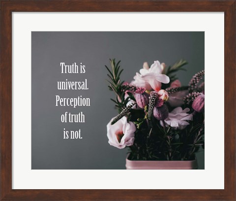 Framed Truth Is Universal - Flowers on Gray Background Pink Tint Print