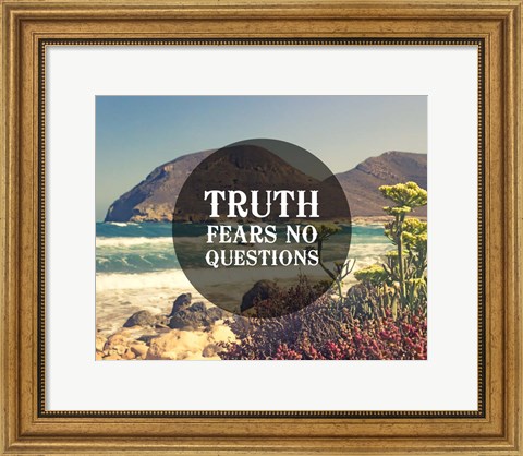Framed Truth Fears No Questions - Sea Shore Print