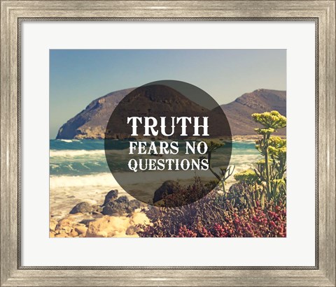 Framed Truth Fears No Questions - Sea Shore Print