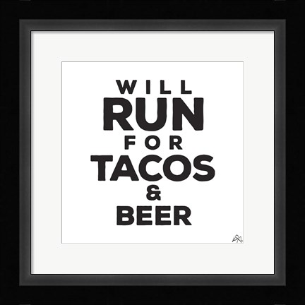Framed Will Run For Tacos And Beer Print