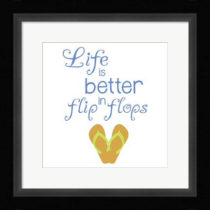 Framed Better In Flip Flops Print