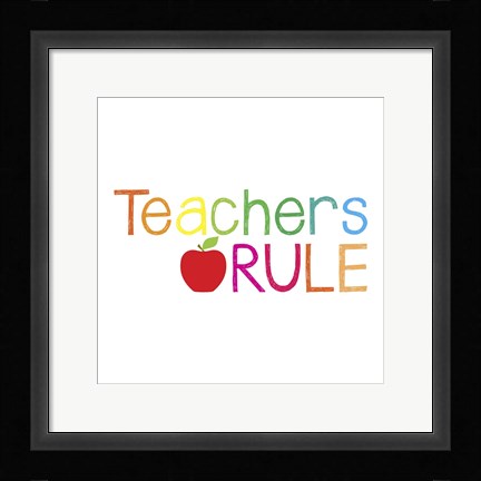 Framed Teachers Rule Print