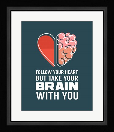Framed Follow Your Heart But Take Your Brain With You - Blue Print