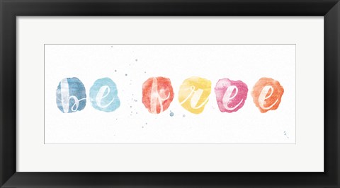 Framed Be Free Print