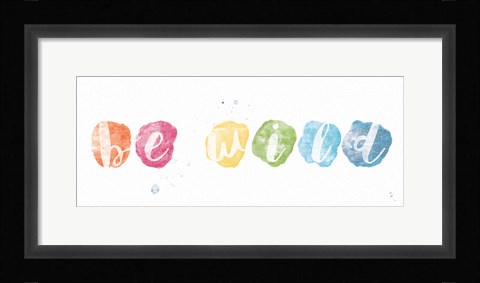 Framed Be Wild Print