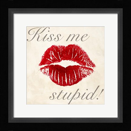 Framed Kiss Me Stupid! #1 Print