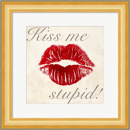 Framed Kiss Me Stupid! #1 Print