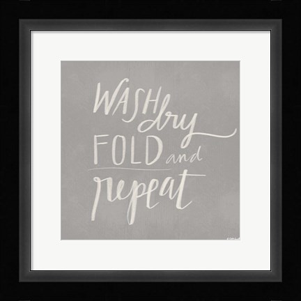 Framed Wash, Dry, Fold, Repeat - Gray Print