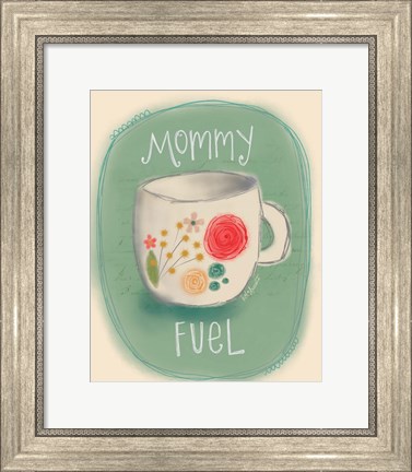 Framed Mommy Fuel Print