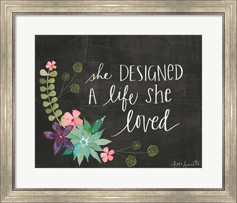 Framed She Designed a Life She Loved Print
