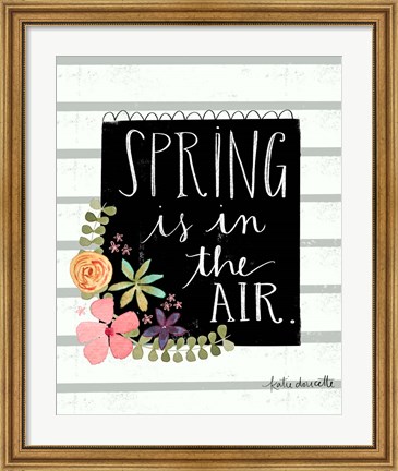 Framed Spring is in the Air Print