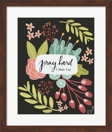Framed Pray Hard Print