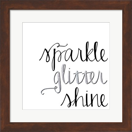 Framed Sparkle, Glitter, Shine Print