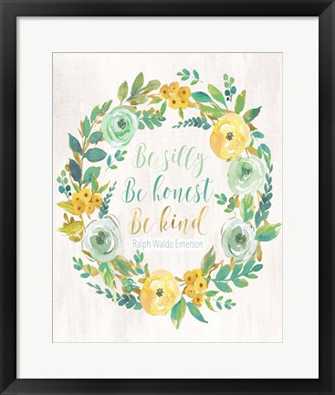 Framed Be Silly, Be Honest, Be Kind Print