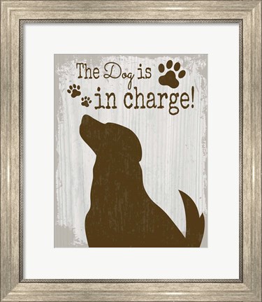 Framed Dog is in Charge Print