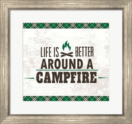 Framed Life is Better Around a Campfire Print