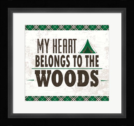 Framed My Heart Belongs to the Woods Print