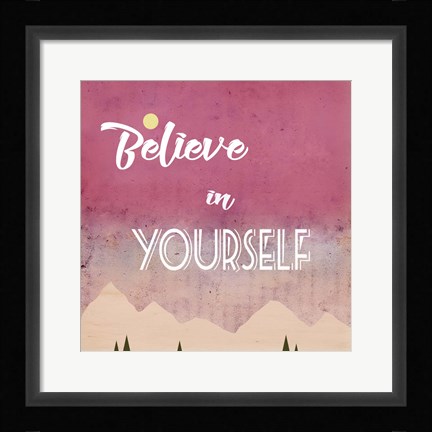 Framed Believe in Yourself Print