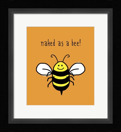 Framed Naked As A Bee Print